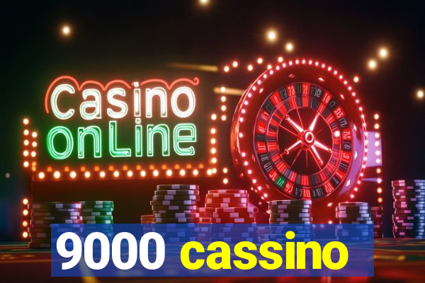 9000 cassino